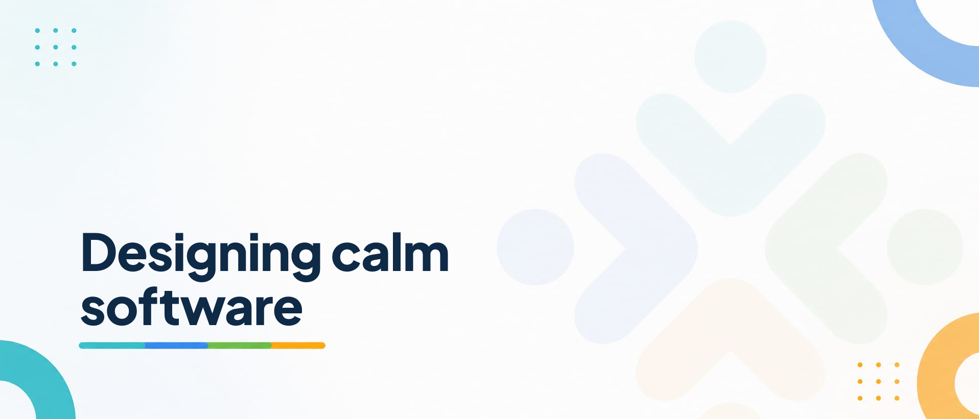 Designing calm software