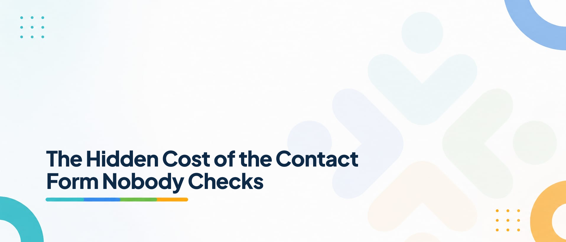 The Hidden Cost of the Contact Form Nobody Checks