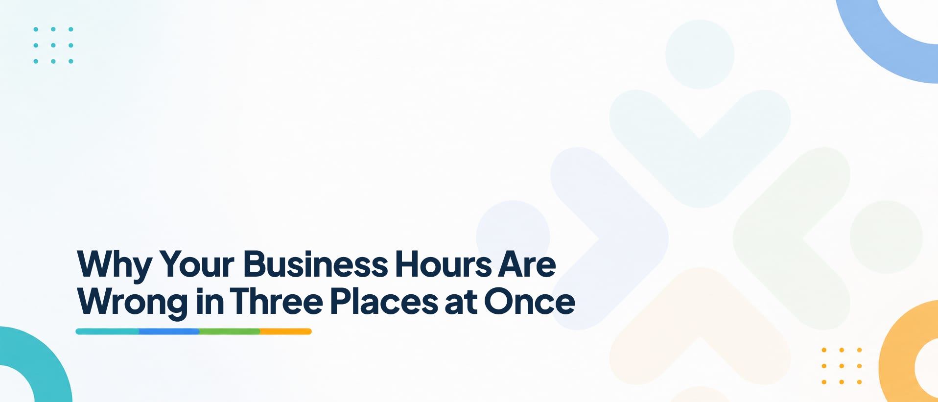 Why Your Business Hours Are Wrong in Three Places at Once
